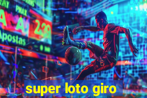 super loto giro